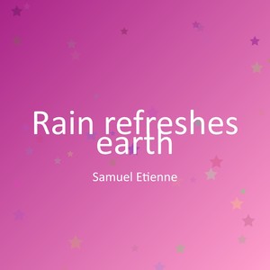 Rain refreshes earth