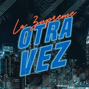 Otra Vez (Explicit)