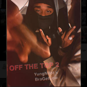 OFF THE TOP 2 (feat. BraGetLow) [Explicit]