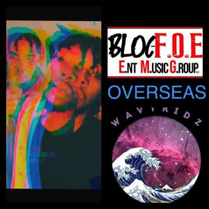 Overseas (feat. NatureboiWavyKid) [Explicit]