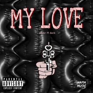 My love (feat. Duck la sociedad) (Explicit)