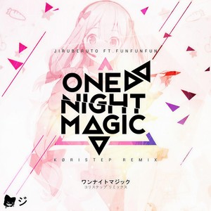 One Night Magic(feat. FunFunFun) (Køristep Remix|Explicit)