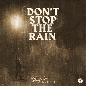 Don't Stop the Rain