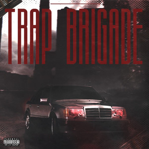 Trap Brigade (Explicit)