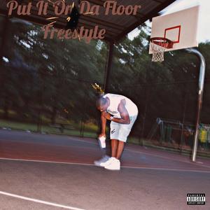 Put It On Da Floor Freestyle (Explicit)