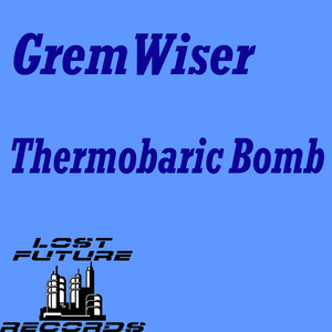 Thermobaric Bomb (Original Mix)