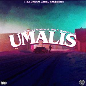 UMALIS (feat. Xellerocc Montana, D.N.S & JustGot.Lost)