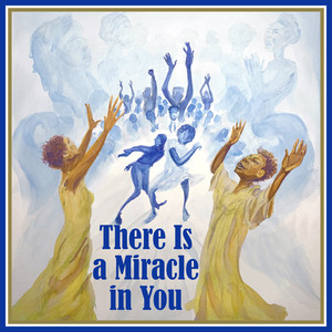 There Is a Miracle in You