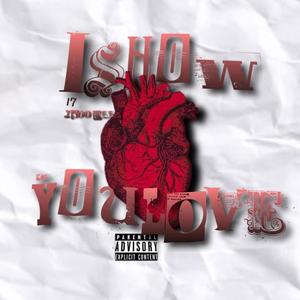 I Show You Love (Explicit)