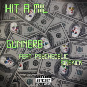 Hit A Mil (feat. Psychedelic Sidekick) [Explicit]