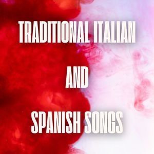 Traditional Italian and Spanish Songs