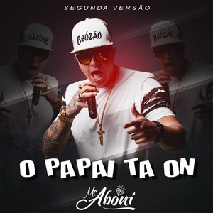 O Papai Ta On, Versão 2