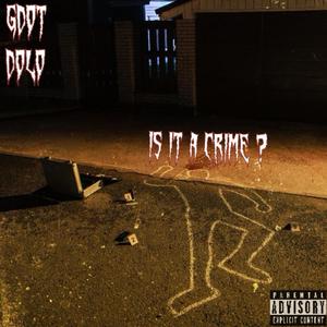 Is It A Crime? (feat. Dolo) [Explicit]