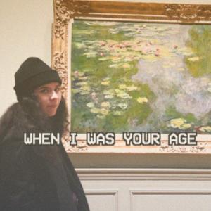 When I Was Your Age