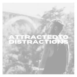Attracted To Distractions (Explicit)