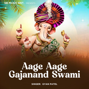 Aage Aage Gajanand Swami