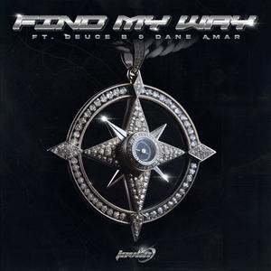 FIND MY WAY (feat. Deuce B, Dane Amar & ETRIZZLE)