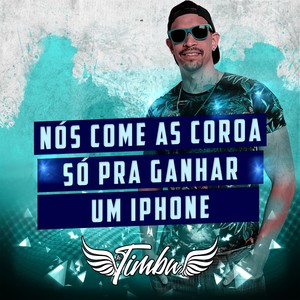 Nós Come as Coroa Só pra Ganhar um iPhone