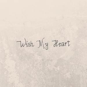 Wish My Heart