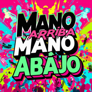 Mano Arriba, Mano Abajo (Explicit)
