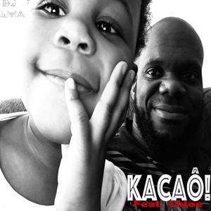 Kacaô! (feat. Chloe)