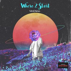 Where 2 Start (Explicit)