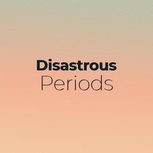 Disastrous Periods