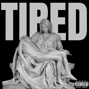 Tired (Explicit)