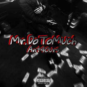 Mr.DoToMuch (Explicit)