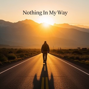 NOTHING IN MY WAY