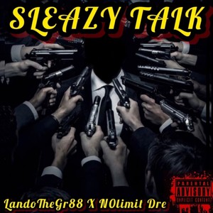Sleazy Talk (feat. N0limit Dre) (Explicit)
