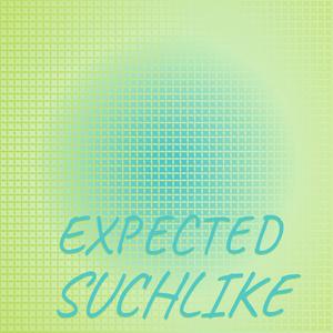 Expected Suchlike