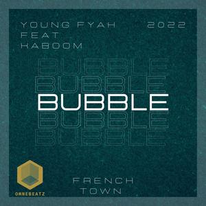Bubble (feat. Young Fyah & Kaboom) (Explicit)