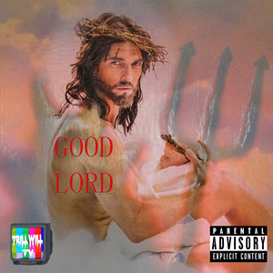 Good Lord (Explicit)