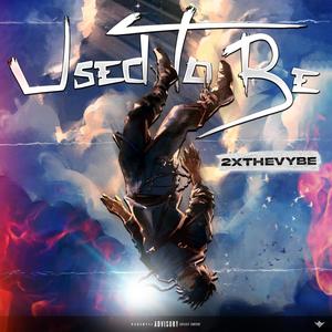 Used To Be (Explicit)