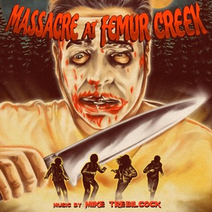 Massacre at Femur Creek (Original Soundtrack) [Explicit]