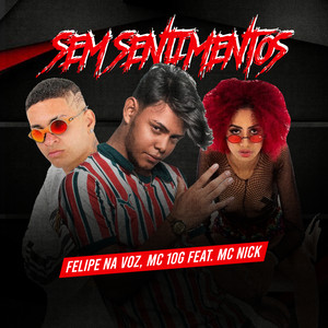 Sem Sentimentos (feat. Mc Nick) [Explicit]