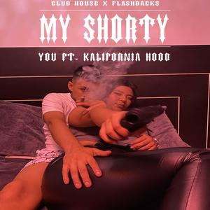 MY SHORTY (feat. KALIFORNIA HOOD) [Explicit]