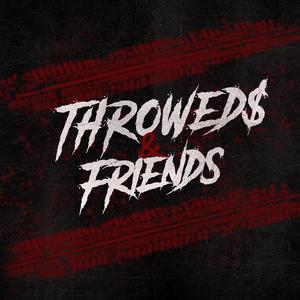 Throwed$ & Friends (Explicit)