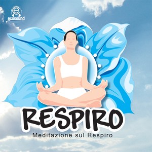 Meditazione Sul Respiro (Ecosound musica relax meditazione)