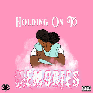 Holding On To Memories (Explicit)