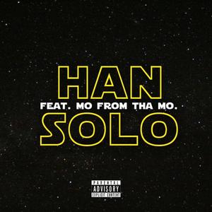 Han Solo (feat. MO from tha MO) [Explicit]