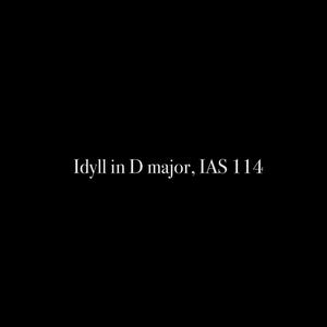 Idyll in D major, IAS 114