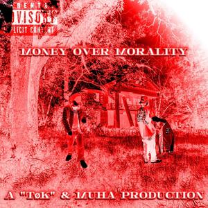 Money Over Morality (feat. "TøK") [Explicit]