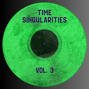 Time Singularities Vol.3