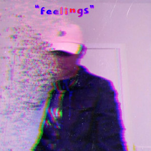 Feelings (Explicit)