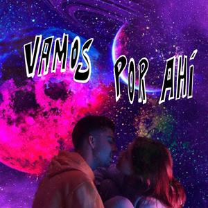 Vamos Por Ahí (feat. Willy Ace)