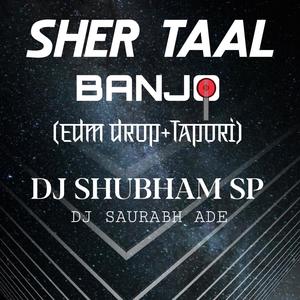 Sher Taal Banjo(feat. Dj Saurabh Ade)