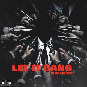 Let it Bang (Explicit)