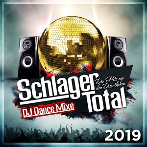 Schlager Total - Die Hits aus den Discotheken 2019 -